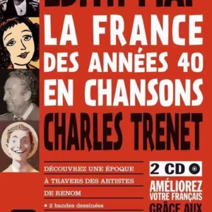 La France en chansons : La France des annees 40 en chansons + 2 CD Piaf et Trenet(A1) - Paperback brosat - Youmna Tohm - Maison des Langues