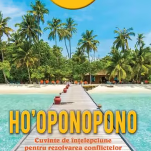 Ho'oponopono. Cuvinte de înțelepciune pentru rezolvarea conflictelor - Paperback brosat - Nathalie Bodin - For You