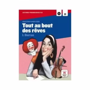Tout au bout des rêves - Lecture progressive + CD (A2-B1) - Paperback brosat - I. Darras - Maison des Langues