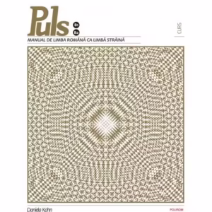 Puls: Manual de limbă română pentru străini. Nivelurile B1-B2 - Paperback brosat - Daniela Kohn - Polirom