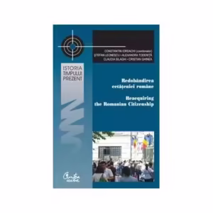 Redobândirea cetățeniei române - Paperback brosat - Alexandra Toderiţă, Claudia Silaghi, Cristian Ghinea, Ştefan Leonescu - Curtea Veche