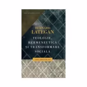 Teologie, hermeneutică şi transformare socială - Paperback brosat - Bernard Lategan - Curtea Veche