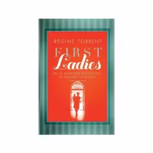 First Ladies - Paperback brosat - Régine Torrent - Curtea Veche