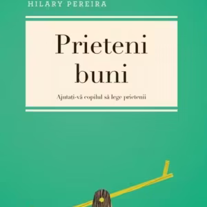 Prieteni buni - Paperback brosat - Hilary Pereira - Curtea Veche