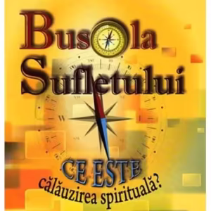 Busola sufletului. Ce este călăuzirea spirituală? - Paperback - Gordon Dveirin, Joan Borysenko - For You