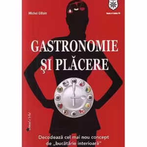 Gastronomie şi plăcere - Paperback brosat - Michele Gillain - House of Guides