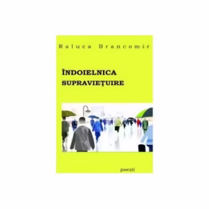 Îndoielnica supravieţuire - Paperback - Raluca Brancomir - Allfa
