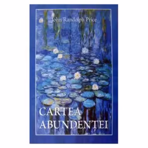 Cartea abundenţei - Paperback - John Randolph Price - Adevăr divin