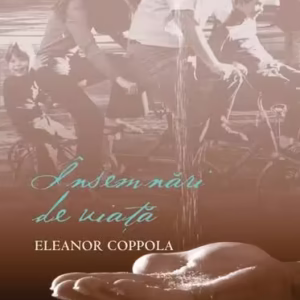 Însemnări de viaţă - Hardcover - Eleanor Coppola - RAO