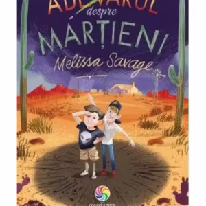 Adevărul despre marțieni - Paperback brosat - Melissa Savage - Corint Junior