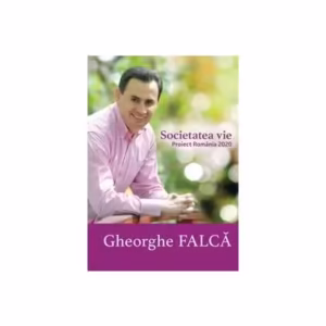 Societatea vie - Hardcover - Gheorghe Falcă - Curtea Veche