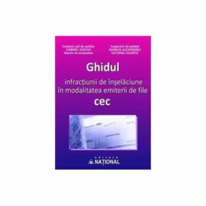 Ghidul infracţiunii de înşelăciune în modalitatea emiterii de file cec - Paperback brosat - Alexandru Marius Olteanu-Duarte, Gabriel Goicea - Naţional