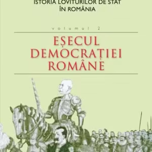 Istoria loviturilor de stat în România (Vol. II) - Eșecul democrației române - Paperback brosat - Alex Mihai Stoenescu - RAO