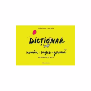 Dicționar român-englez-german pentru cei mici - Paperback brosat - Ioana Șuilea, Cătălina Enache - Nomina