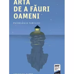 Arta de a făuri oameni - Paperback brosat - Virginia Satir - Trei