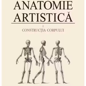Construcţia corpului. Anatomie artistică (Vol. 1) - Hardcover - Gheorghe Ghiţescu - Polirom