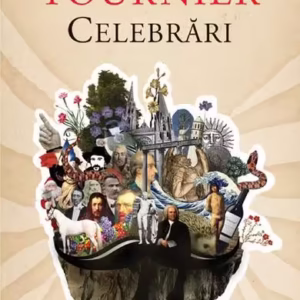 Celebrări - Paperback brosat - Michel Tournier - Humanitas