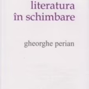 Literatura în schimbare - Paperback brosat - Gheorghe Perian - Limes