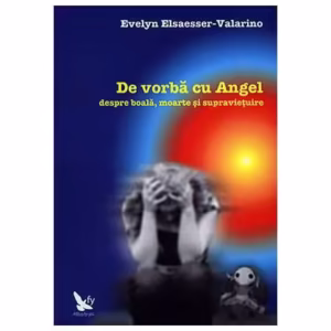 De vorbă cu Angel - Paperback - Evelyn Elsaesse-Valarino - For You