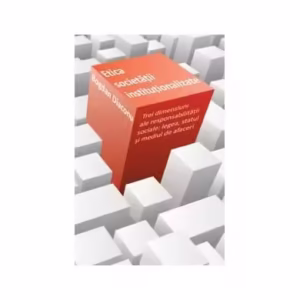 Etica societăţii instituţionalizate - Paperback brosat - Bogdan Diaconu - Curtea Veche
