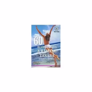 60 de sfaturi pentru a rămâne tânără - Paperback brosat - Autor Colectiv - House of Guides