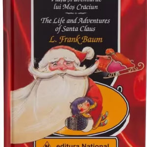 Viața și aventurile lui Moș Crăciun | The Life and Adventures of Santa Claus - Hardcover - Lyman Frank Baum - Naţional