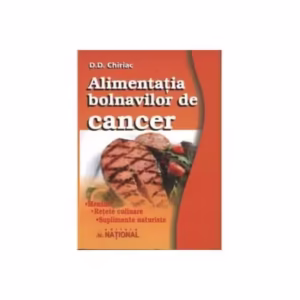 Alimentaţia bolnavilor de cancer - Paperback brosat - D.D. Chiriac - Naţional