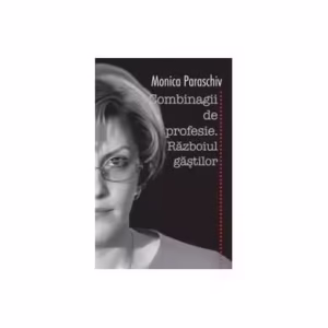 Combinagii de profesie. Războiul găștilor - Paperback brosat - Monica Paraschiv - Tritonic