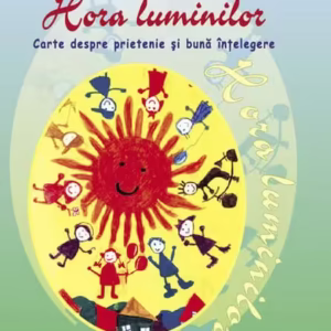 Hora luminilor. Carte despre prietenie și bună înțelegere - Hardcover - Ala Bujor - Epigraf