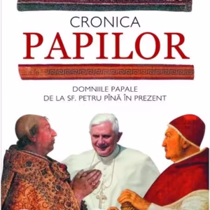 Cronica Papilor. Domniile papale de la Sf. Petru până în prezent - Hardcover - P.G. Maxwell-Stuart - RAO