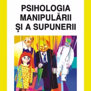 Psihologia manipulării şi a supunerii - Paperback brosat - Nicolas Guéguen - Polirom