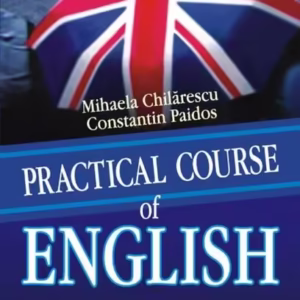 Practical Course of English - Paperback brosat - Constantin Paidos, Mihaela Chilărescu - Polirom