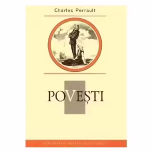 Poveşti. Charles Perrault. Colecția Biblioteca pentru toți copiii - Hardcover - Charles Perrault - Prut