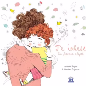 Te iubesc în fiecare clipă - Hardcover - Maurèen Poignonec, Suzanne Bogeat - Didactica Publishing House