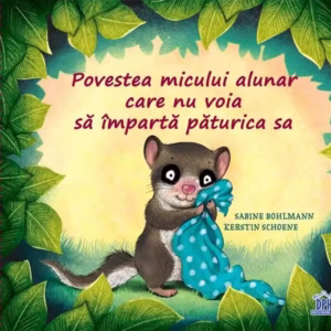 Povestea micului alunar care nu voia să împartă păturica sa - Hardcover - Kerstin Schoene, Sabine Bohlmann - Didactica Publishing House