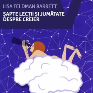 Șapte lecții și jumătate despre creier - Paperback - Lisa Feldman Barrett - Vellant