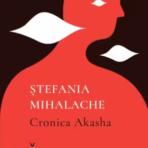 Cronica Akasha - Paperback - Ştefania Mihalache - Nemira