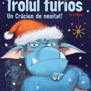 Trolul furios: Un Crăciun de neuitat - Hardcover - Barbara van den Speulhof - Univers