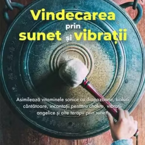 Vindecarea prin sunet și vibrații - Paperback - Erica Longdon - For You