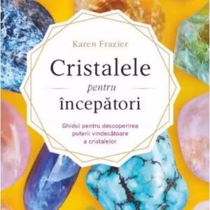 Cristalele pentru începători - Paperback - Karen Frazier - Adevăr divin