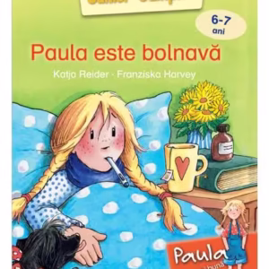 Paula este bolnavă - Nivel 2 - Paperback brosat - Franziska Harvey, Katja Reider - Didactica Publishing House