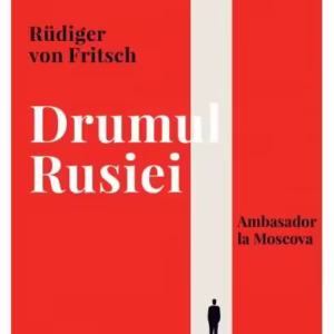 Drumul Rusiei - Hardcover - Rüdiger von Fritsch - Curtea Veche