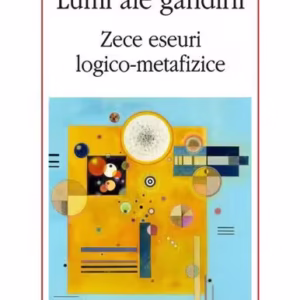 Lumi ale gândirii. Zece eseuri logico-metafizice - Paperback brosat - Mircea Dumitru - Polirom