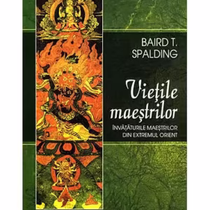 Vietile Maeştrilor - Paperback brosat - Baird Spalding - Herald