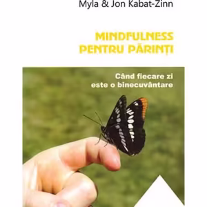 Mindfulness pentru părinţi - Paperback brosat - Myla Kabat-Zinn, Jon Kabat-Zinn - Herald