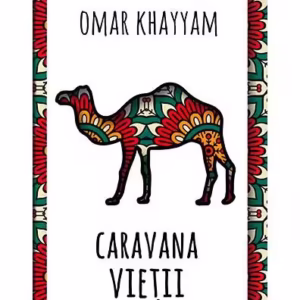 Caravana vieții - Paperback brosat - Omar Khayyam - Herald