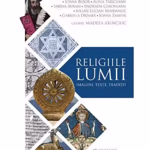 Religiile lumii - Paperback - Alina Tăriceanu, Andrada Chioveanu, Beniamin Chircan, Gabriela Drîmbă, Ioana Bujor, Ioana Zamfir, Iulian Lucian Maidanuc, Madeea Axinciuc, Rodica Gurămultă, Sabina Avram - Herald