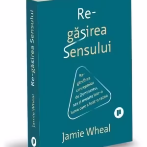 Regăsirea sensului. - Paperback - Jamie Wheal - Publica