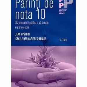 Părinți de nota 10 - Paperback brosat - Jean Epstein, Cécile Desmazières-Berlie - Trei