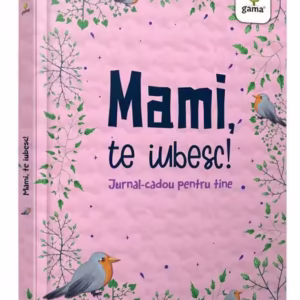 Mami, te iubesc! - Hardcover - *** - Gama
